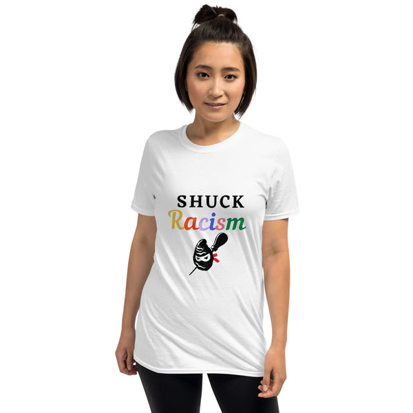 Shuck Racism Short-Sleeve Unisex T-Shirt